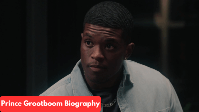 Prince Grootboom Biography